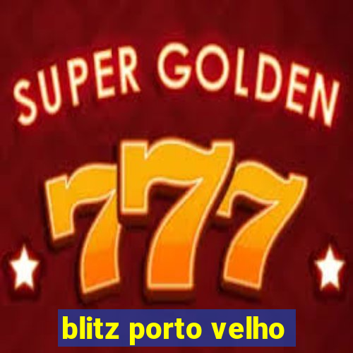 blitz porto velho